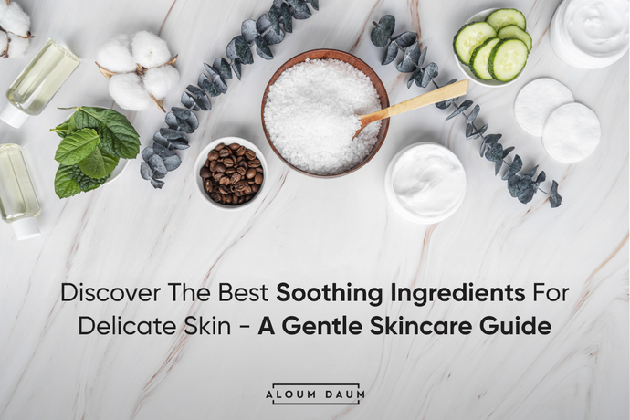 Discover The Best Soothing Ingredients For Delicate Skin - A Gentle Skincare Guide